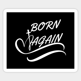 BORN AGAIN Magnet